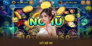 Nổ Hũ 90 – Sảnh Game Slot Chuyên Nghiệp Hàng Đầu